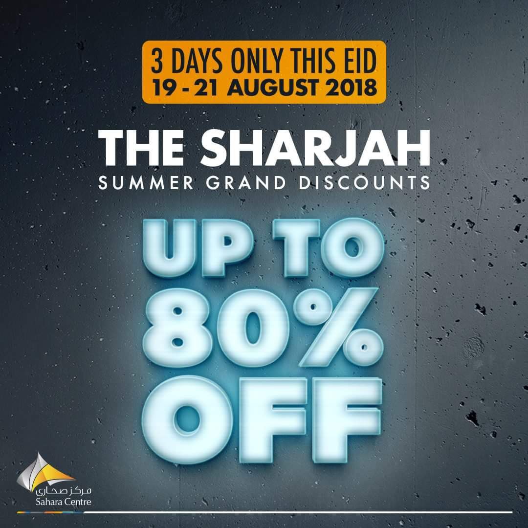 Sharjah Summer Grand Discounts offers you the biggest surprises, up to 80%. Sahara Centre