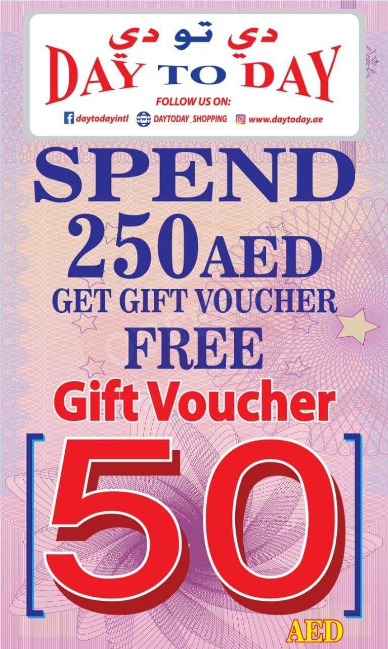 Spend 250 AED and get a Gift Voucher worth 50 AED. DAY TO DAY