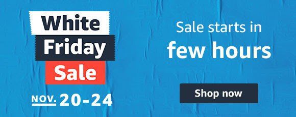 White Friday Sale starts in few hours! ⌛