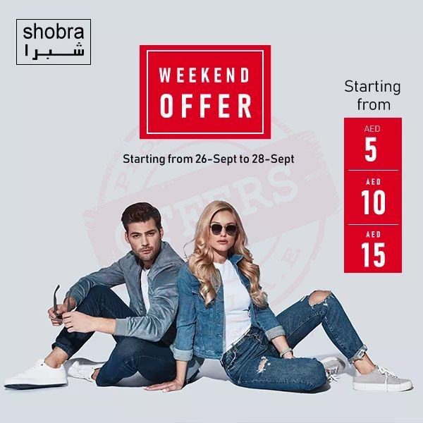 WEEKEND OFFER!<br>Starting from AED 5,AED 10, AED 15 @ SHOBRA.