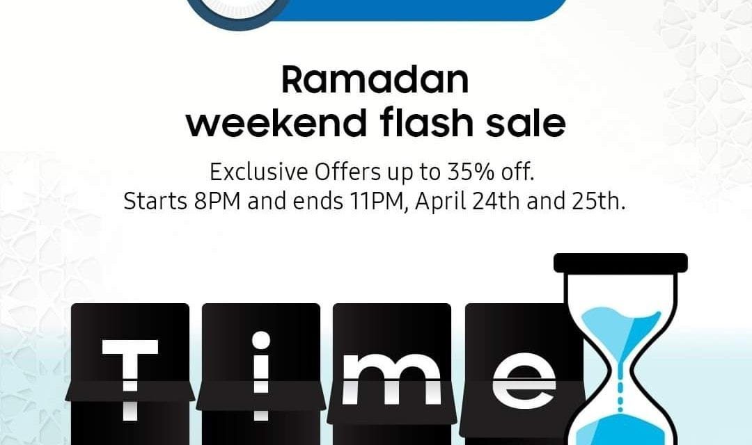 SAMSUNG’S Ramadan Weekend Flash Sale.