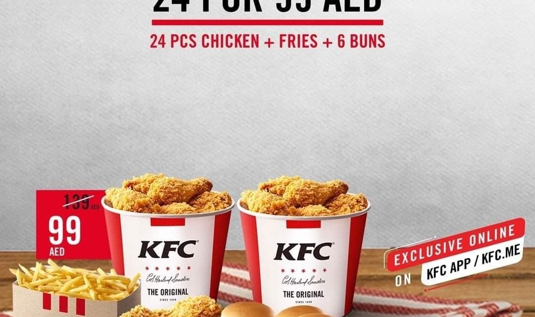 24 pcs bucket, family fries, and 6 buns for 99 AED only! Order now at KFC