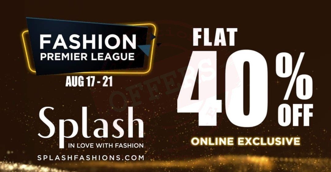 The Biggest Sale Of The Season Is Back! Flat 40% Off at Splash!