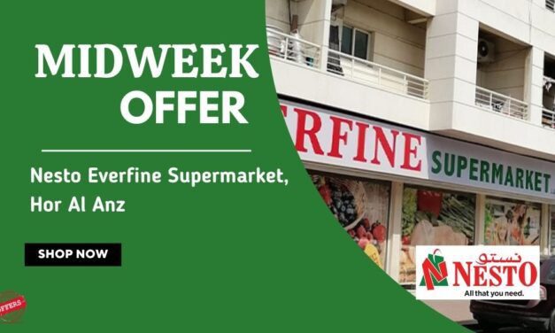 Nesto Midweek Deals- Hor Al Anz, Dubai