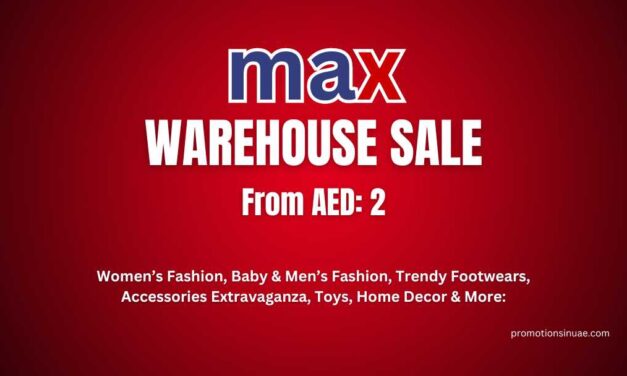 Max Warehouse Sale – From AED 2 find Fashion and accessories. Hurry Now!